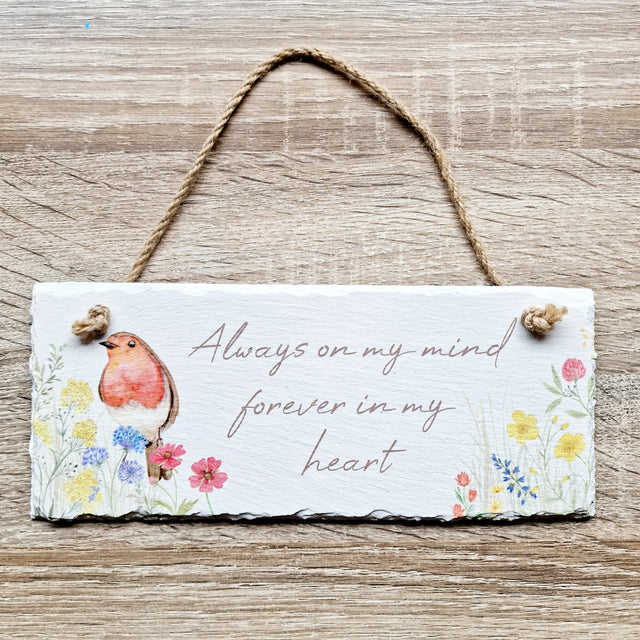 'Always on my mind, forever in my heart' Robin Floral Slate Plaque